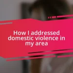 How I addressed domestic violence in my area