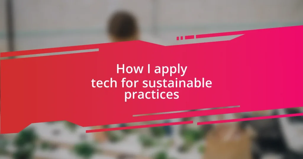 How I apply tech for sustainable practices