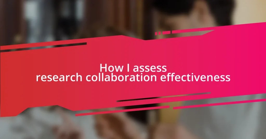 How I assess research collaboration effectiveness