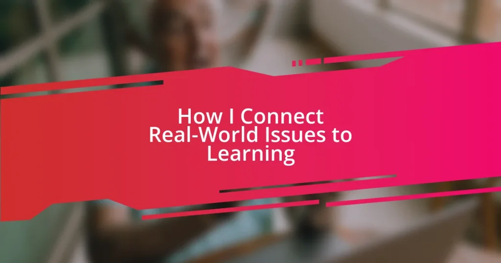 How I Connect Real-World Issues to Learning