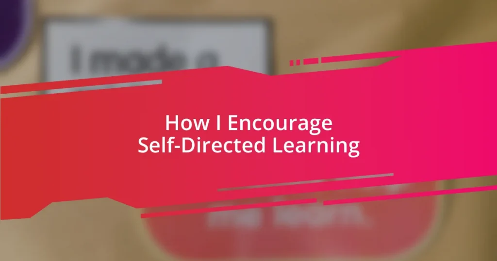How I Encourage Self-Directed Learning