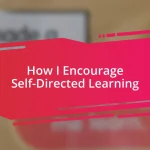 How I Encourage Self-Directed Learning