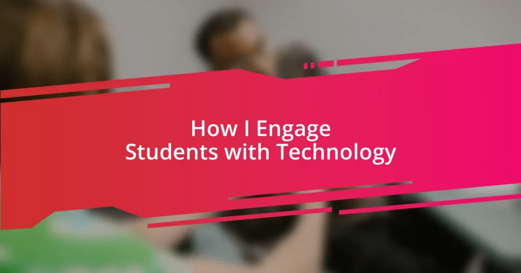 How I Engage Students with Technology