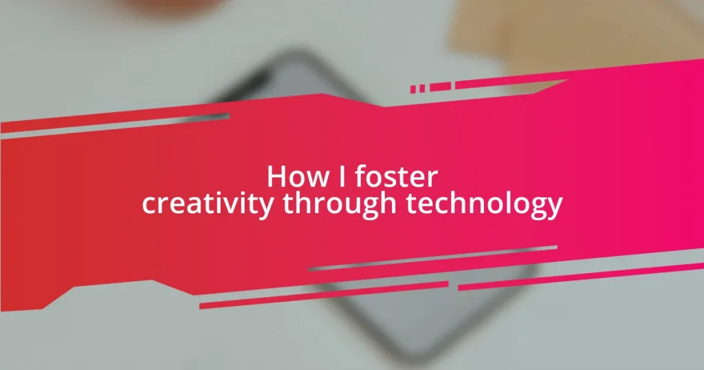How I foster creativity through technology
