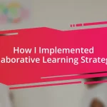 How I Implemented Collaborative Learning Strategies
