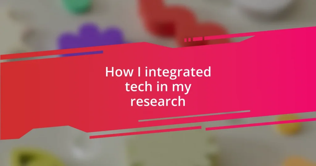 How I integrated tech in my research