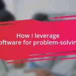 How I leverage software for problem-solving