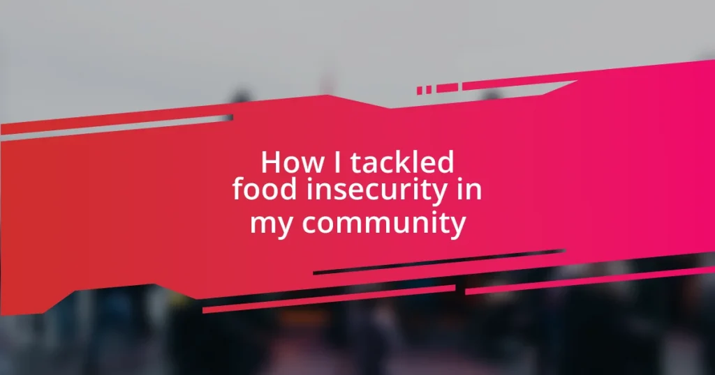 How I tackled food insecurity in my community