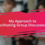 My Approach to Facilitating Group Discussions