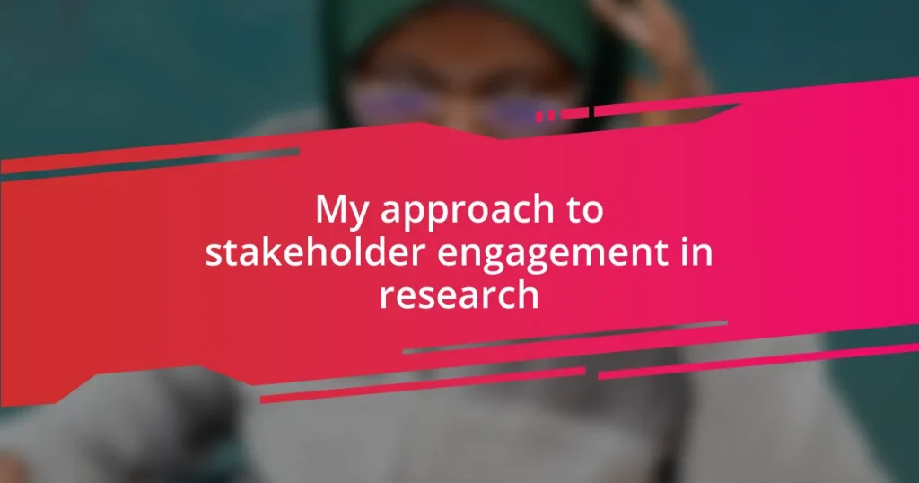 My approach to stakeholder engagement in research