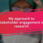 My approach to stakeholder engagement in research
