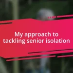 My approach to tackling senior isolation