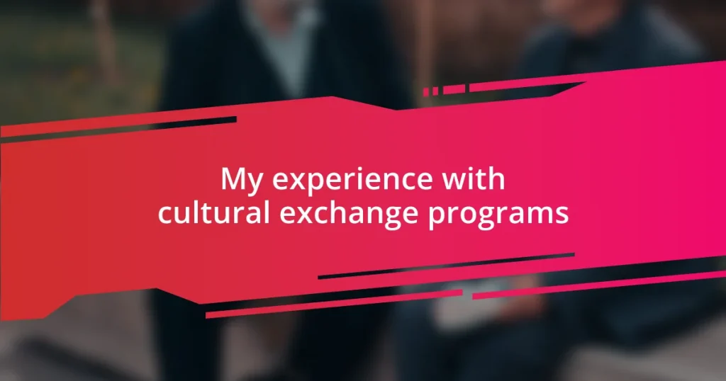 My experience with cultural exchange programs