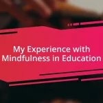 My Experience with Mindfulness in Education