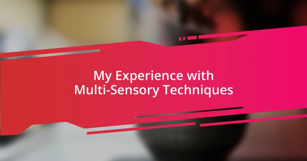 My Experience with Multi-Sensory Techniques