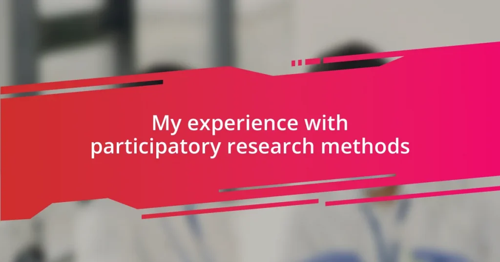 My experience with participatory research methods