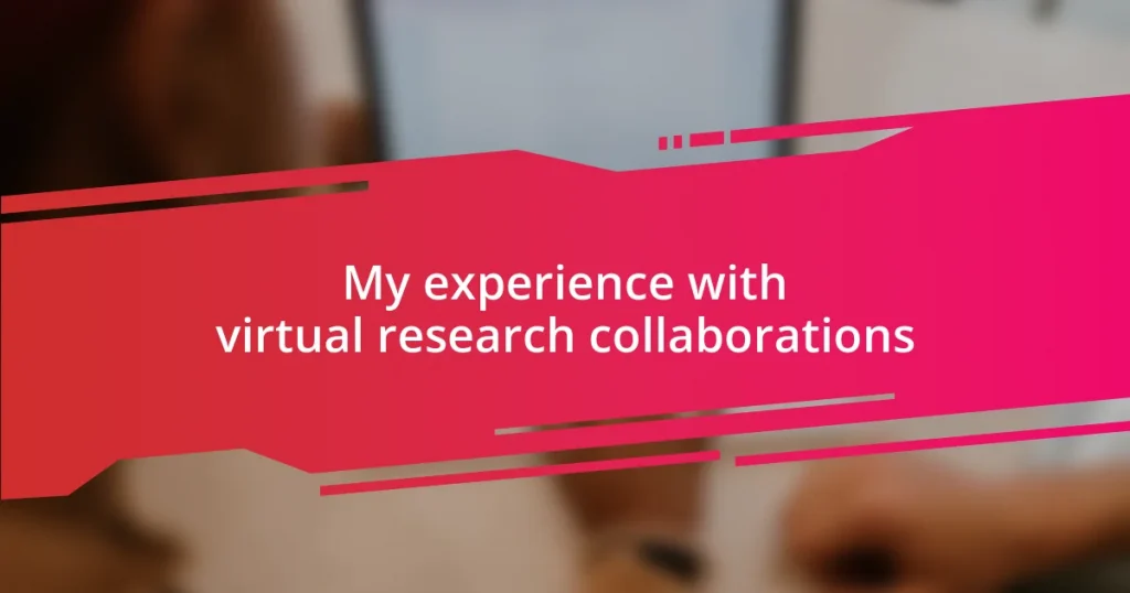 My experience with virtual research collaborations