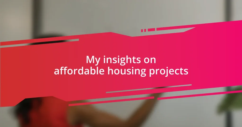 My insights on affordable housing projects