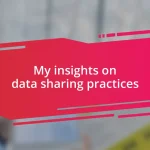 My insights on data sharing practices