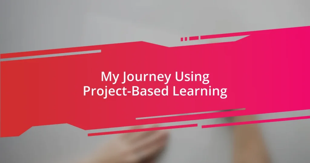My Journey Using Project-Based Learning