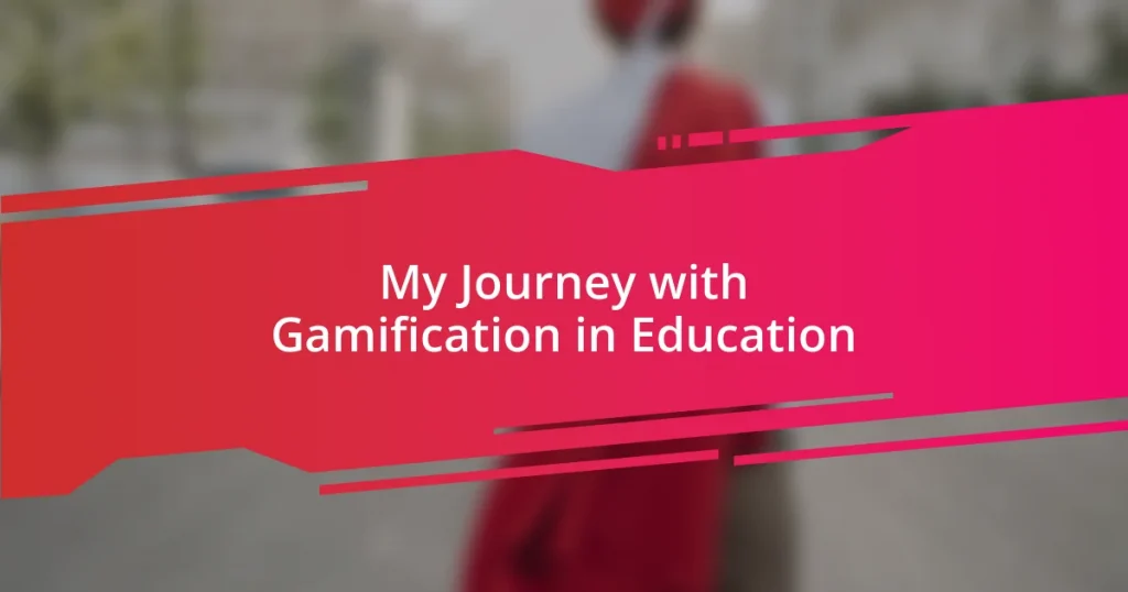 My Journey with Gamification in Education