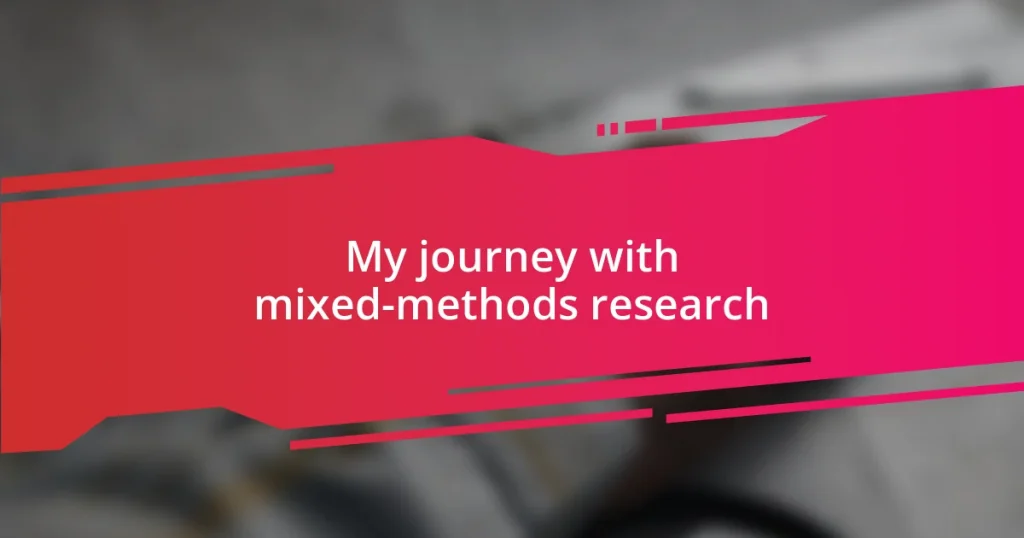My journey with mixed-methods research