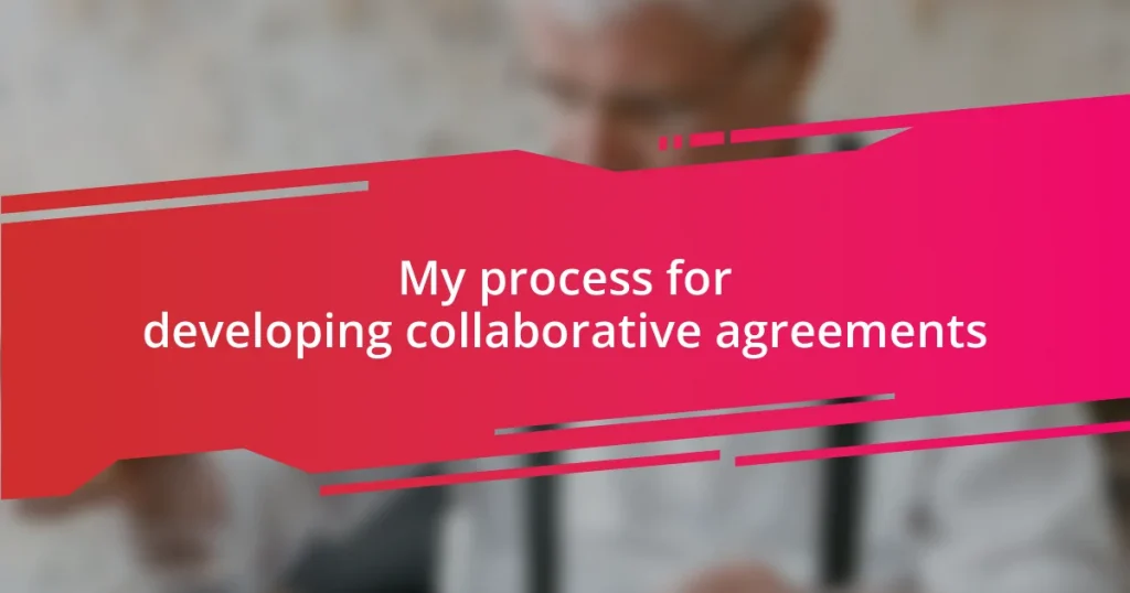My process for developing collaborative agreements