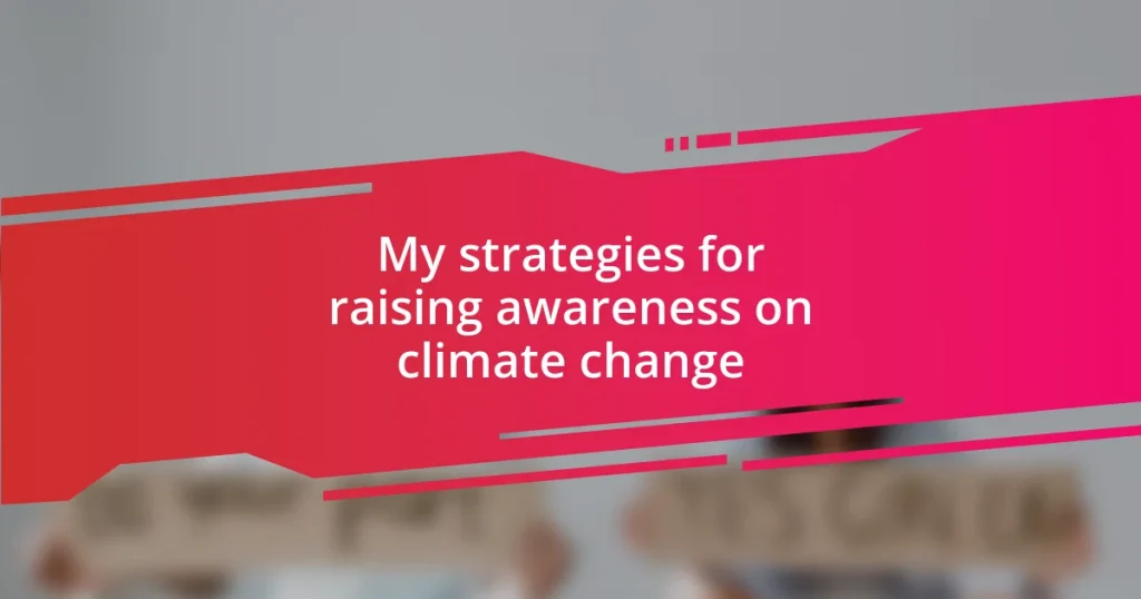 My strategies for raising awareness on climate change