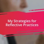 My Strategies for Reflective Practices