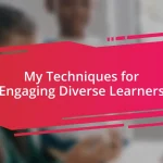 My Techniques for Engaging Diverse Learners