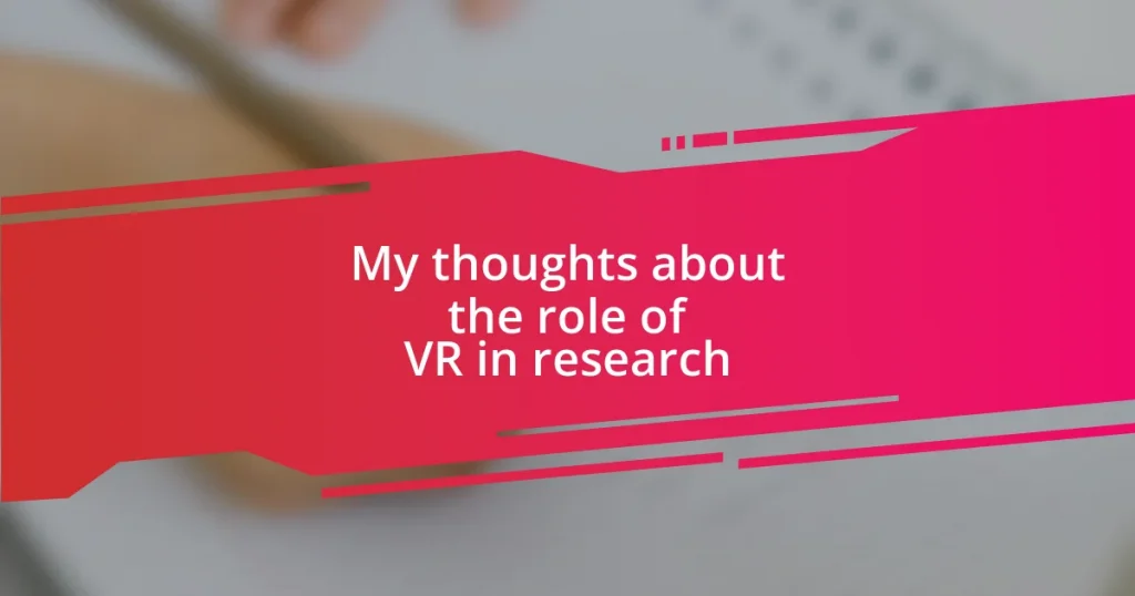My thoughts about the role of VR in research