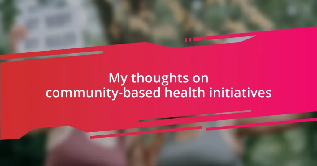 My thoughts on community-based health initiatives