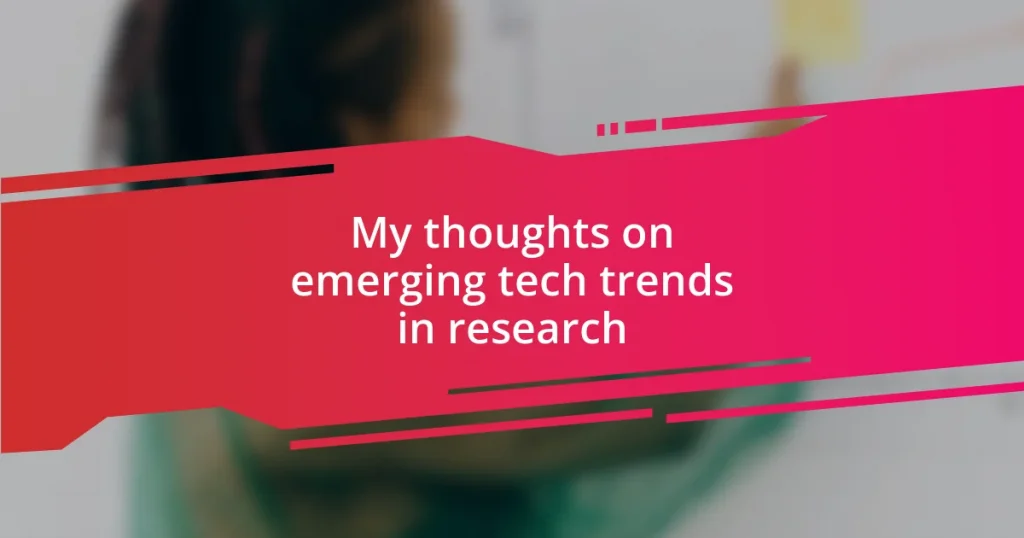 My thoughts on emerging tech trends in research