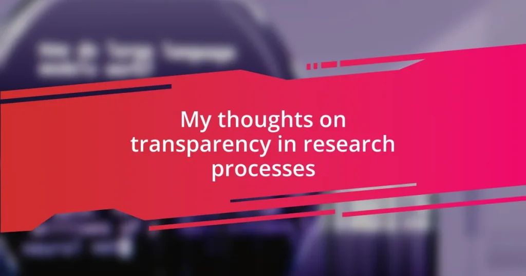 My thoughts on transparency in research processes