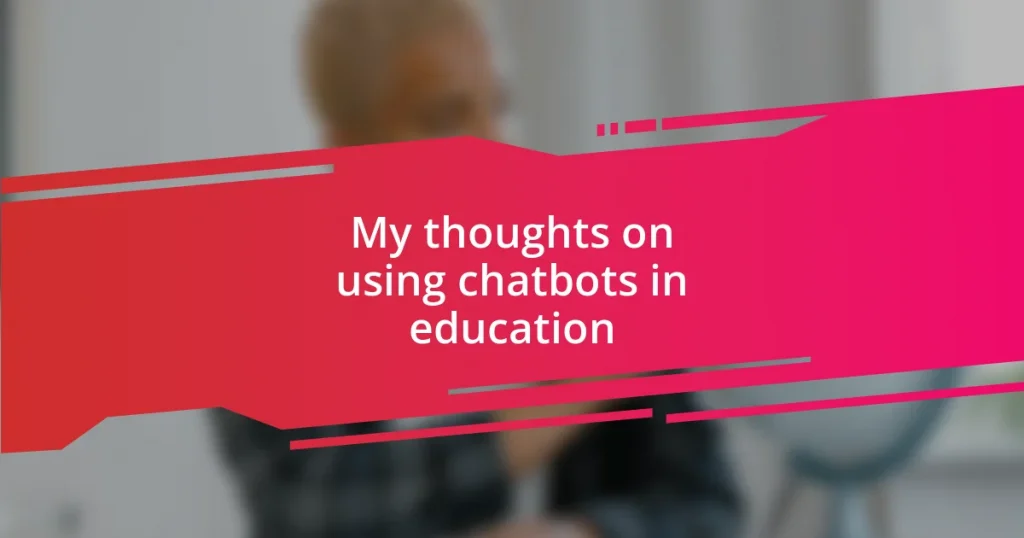 My thoughts on using chatbots in education