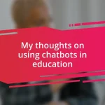 My thoughts on using chatbots in education