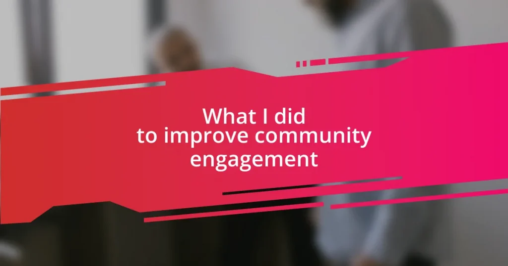 What I did to improve community engagement
