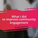 What I did to improve community engagement