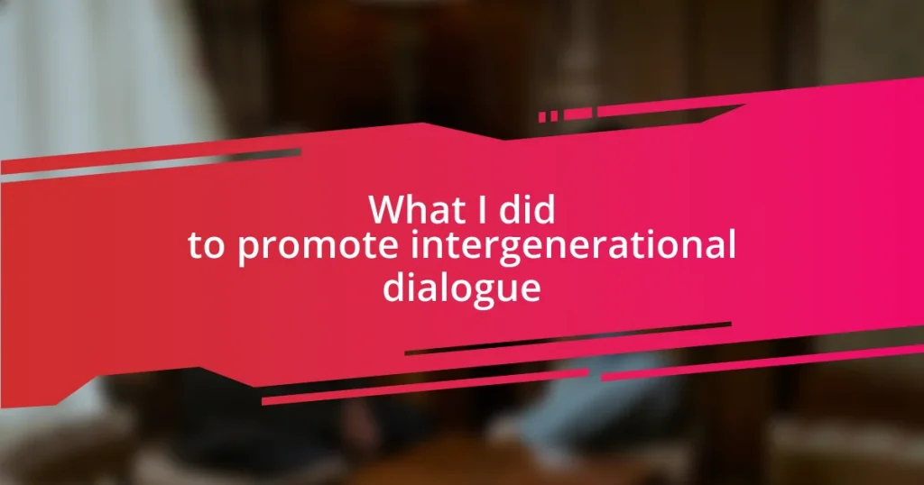 What I did to promote intergenerational dialogue