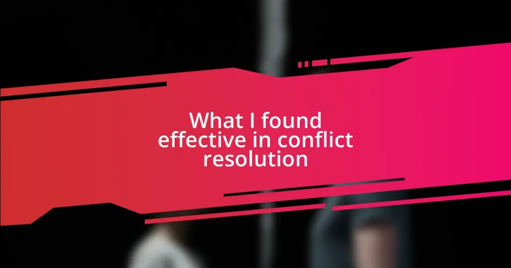 What I found effective in conflict resolution
