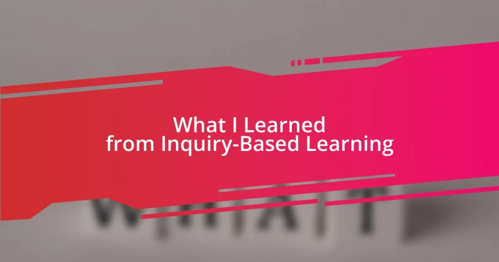 What I Learned from Inquiry-Based Learning