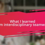 What I learned from interdisciplinary teamwork