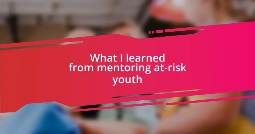 What I learned from mentoring at-risk youth