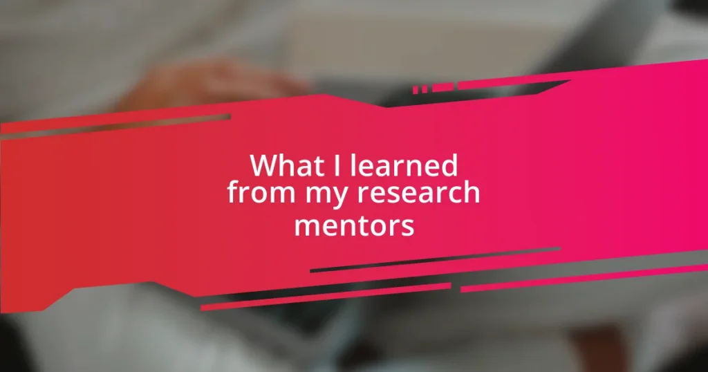 What I learned from my research mentors