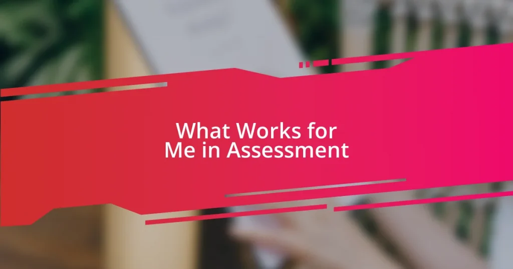 What Works for Me in Assessment