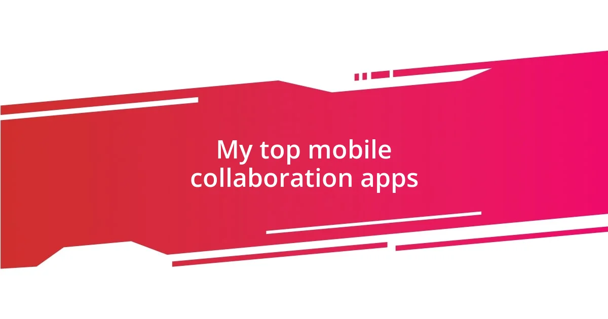 My top mobile collaboration apps