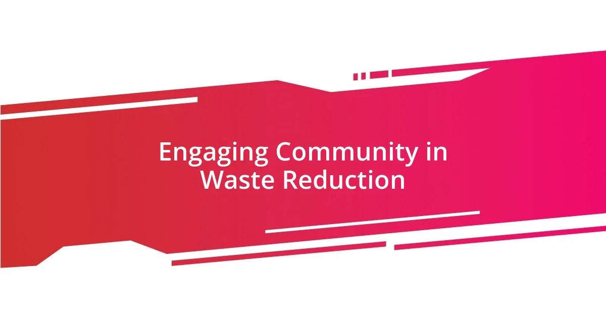 Engaging Community in Waste Reduction
